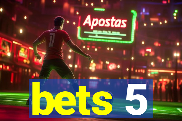 bets 5